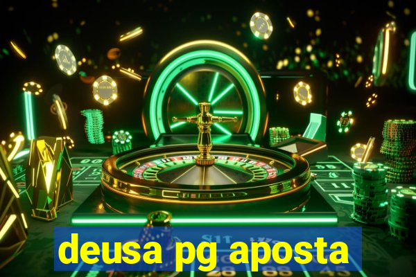 deusa pg aposta